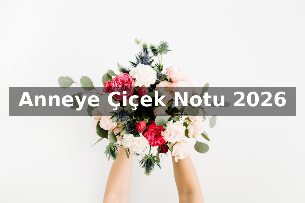 Anneye Çiçek Notu 2026